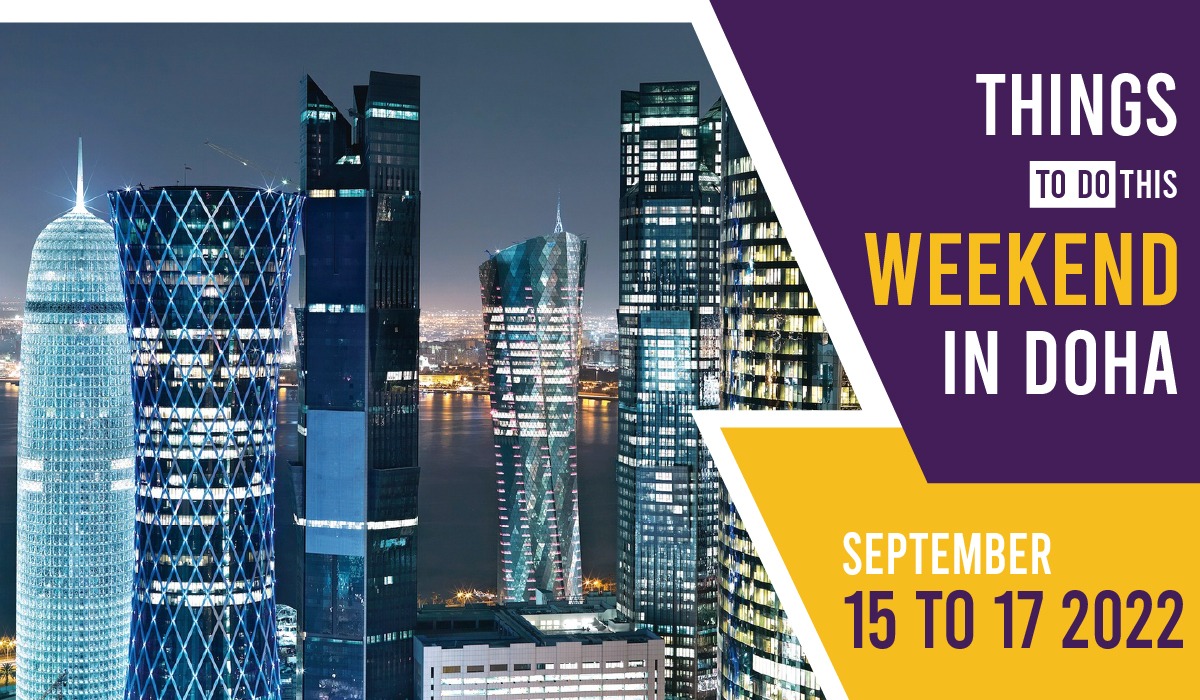 Things to do in Qatar this weekend September 15 to 17 2022